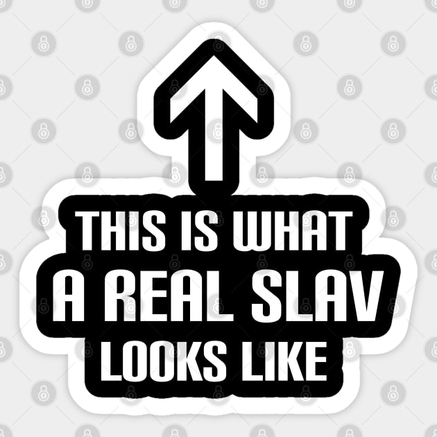 This is what a real slav looks like Sticker by Slavstuff